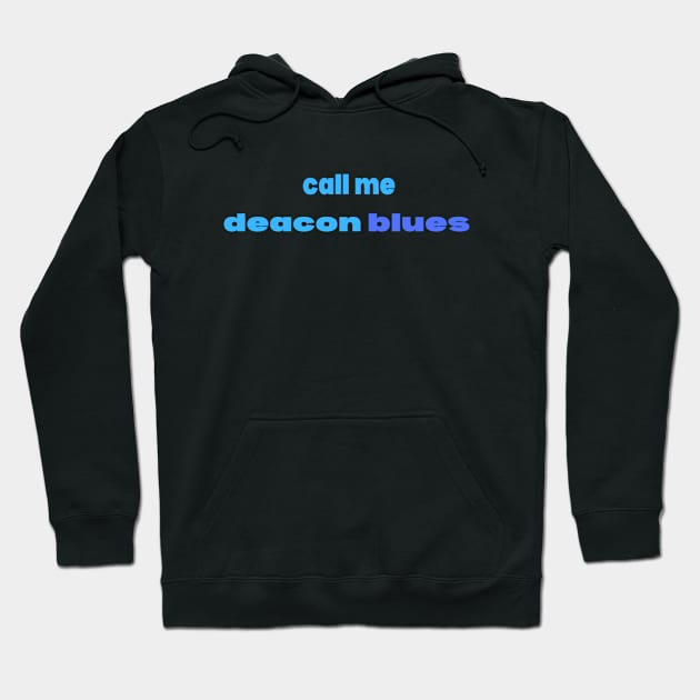 Call me Deacon Blues - Steely Dan Hoodie by Desert Owl Designs